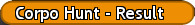 Corpo Hunt - Result